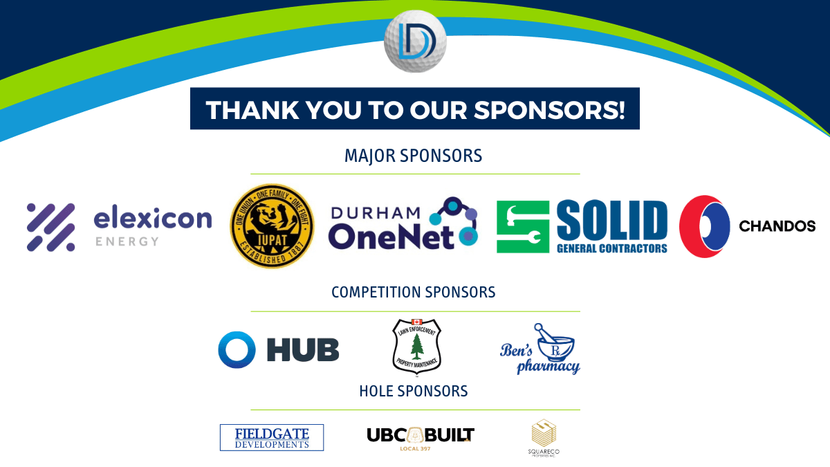 Major Sponsors: Elexicon Energy, Durham OneNet, Solid General Contractors, Chandos Construction Competition Sponsors: Hub International, Lawn Enforcement Property Maintenance, Ben's Pharmacy Hole Sponsors: FieldGate Developments, UBC Build Local 397, SquareCo.